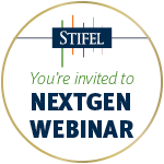 Stifel You're invited to NextGen Webinar