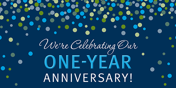 We're Celebrating Our One-Year Anniversary!
